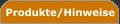 Produkte/Hinweise